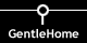 GentleHome